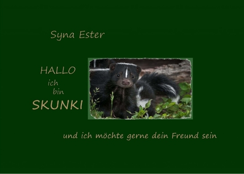 Ich bin Skunki Dein neuer Freund - Syna Ester