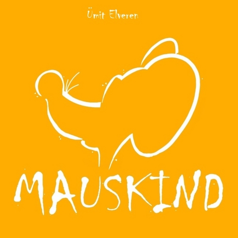 Mauskind - Ümit Elveren