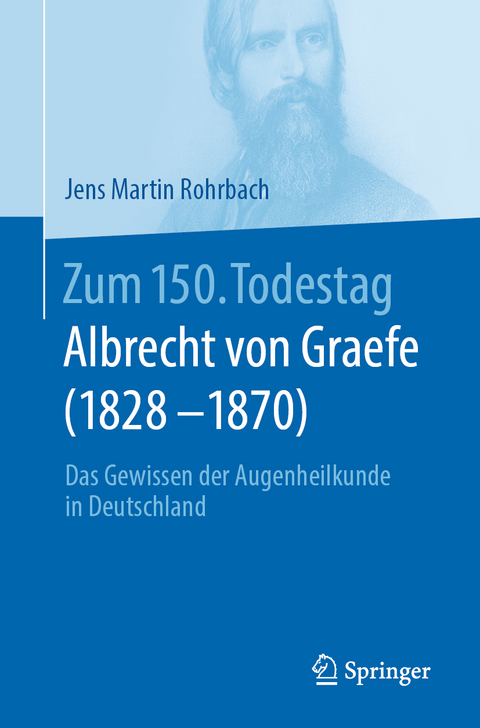 Zum 150. Todestag: Albrecht von Graefe (1828-1870) - 