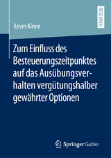 Zum Einfluss des Besteuerungszeitpunktes auf das Ausübungsverhalten vergütungshalber gewährter Optionen - Kevin Kinne