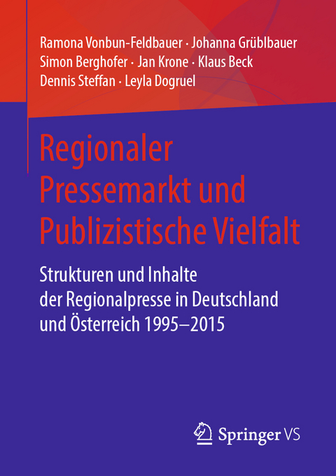 Regionaler Pressemarkt und Publizistische Vielfalt - Ramona Vonbun-Feldbauer, Johanna Grüblbauer, Simon Berghofer, Jan Krone, Klaus Beck, Dennis Steffan, Leyla Dogruel