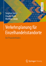 Verkehrsplanung für Einzelhandelsstandorte - Siegmar Gumz, Claudia Nash, Matthias Jakob