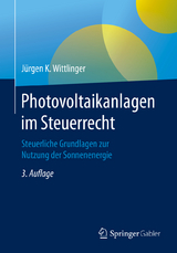 Photovoltaikanlagen im Steuerrecht - Wittlinger, Jürgen K.