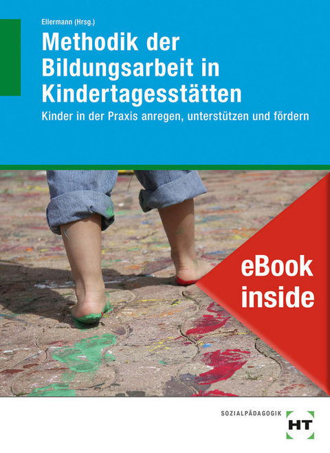 eBook inside: Buch und eBook Methodik der Bildungsarbeit in Kindertagesstätten - Anja Mock-Eibeck, Ute Meinig, Regine Dr. Schelle, Gudrun Schmidt-Kärner, Sophia Schulte, Annette Dr. Stöldt, Nicole Dr. Wehner, Stephan Wollweber