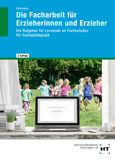 eBook inside: Buch und eBook Die Facharbeit für Erzieherinnen und Erzieher - Wolfgang Dohrmann