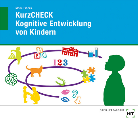 eBook inside: Buch und eBook KurzCHECK Kognitive Entwicklung von Kindern - Anja Mock-Eibeck