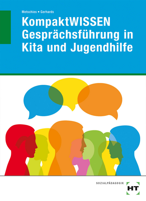 eBook inside: Buch und eBook KompaktWISSEN Gesprächsführung in Kita und Jugendhilfe - Hedwig Dr. Metschies, Alfred Gerhards