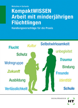 eBook inside: Buch und eBook KompaktWISSEN Arbeit mit minderjährigen Flüchtlingen - Dr. Metschies, Hedwig; Gerhards, Alfred