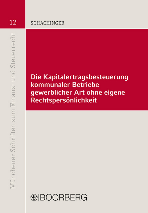 Die Kapitalertragsbesteuerung kommunaler Betriebe gewerblicher Art ohne eigene Rechtspersönlichkeit - Simon Schachinger