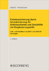 Existenzsicherung durch Grundsicherung für Arbeitsuchende und Sozialhilfe mit Eingliederungshilfe - Sebastian Herbst, Lutz Wehrhahn