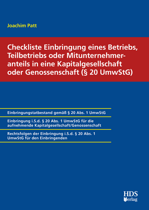 Checkliste Einbringung eines Betriebs, Teilbetriebs oder Mitunternehmeranteils in eine Kapitalgesellschaft oder Genossenschaft (§ 20 UmwStG) - Joachim Patt