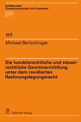 Die handelsrechtliche und steuerrechtliche Gewinnermittlung unter dem revidierten Rechnungslegungsrecht - Michael Bertschinger