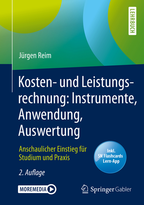 Kosten- und Leistungsrechnung: Instrumente, Anwendung, Auswertung - Jürgen Reim