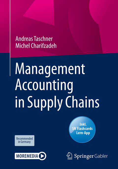 Management Accounting in Supply Chains - Andreas Taschner, Michel Charifzadeh