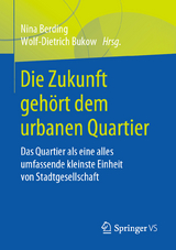 Die Zukunft gehört dem urbanen Quartier - 