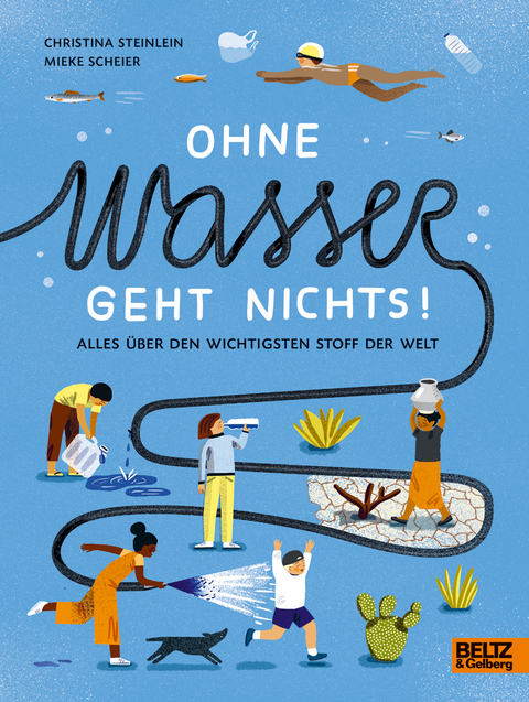 Ohne Wasser geht nichts! - Christina Steinlein