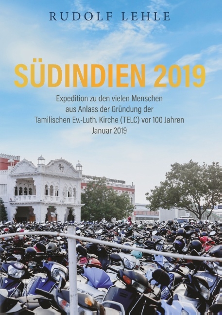 Südindien 2019 - Expedition zu den vielen Menschen - Rudolf Lehle