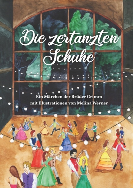 Die zertanzten Schuhe - Melina Werner, Brüder Grimm