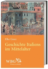 Goez, Italien im Mittelalter - Elke Goez