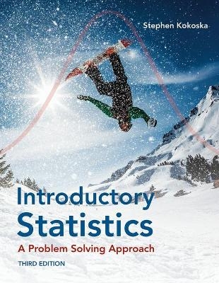 Introductory Statistics: A Problem-Solving Approach - Stephen Kokoska