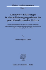 Antizipierte Erklärungen in Gesundheitsangelegenheiten im grenzüberschreitenden Verkehr. - Perrine Angelika Kobsik