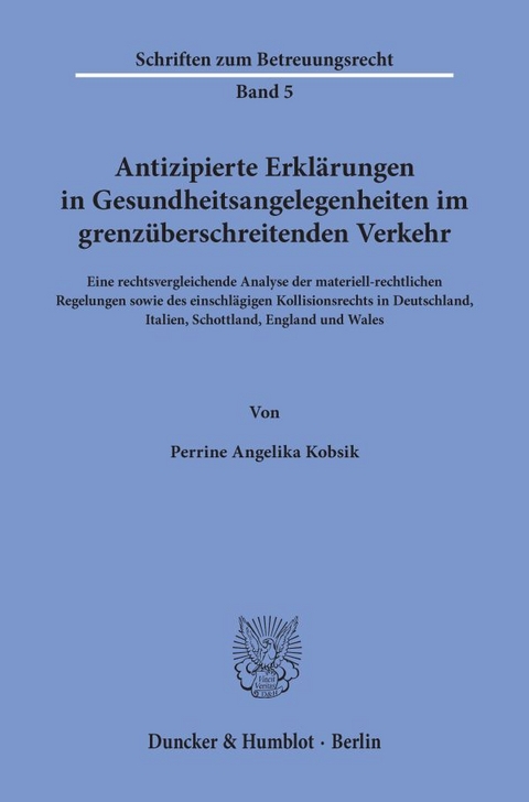 Antizipierte Erklärungen in Gesundheitsangelegenheiten im grenzüberschreitenden Verkehr. - Perrine Angelika Kobsik