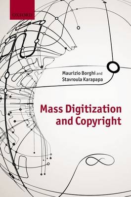 Copyright and Mass Digitization -  Maurizio Borghi,  Stavroula Karapapa