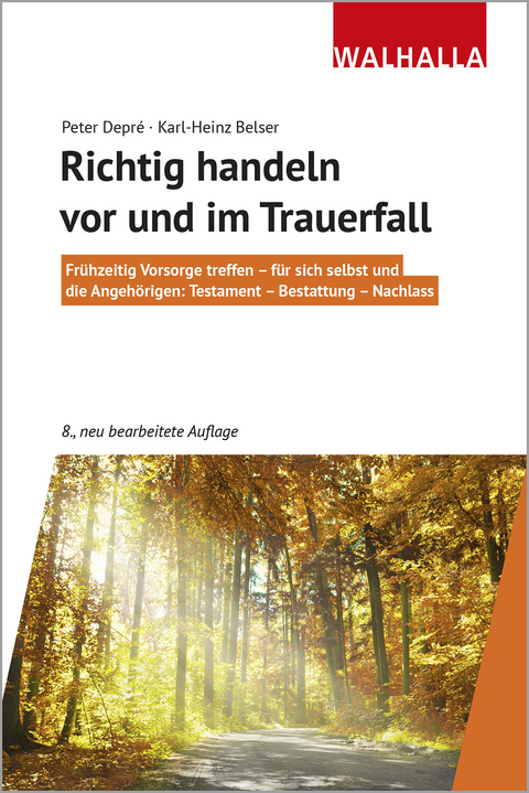 Richtig handeln vor und im Trauerfall - Peter Depré, Karl-Heinz Belser