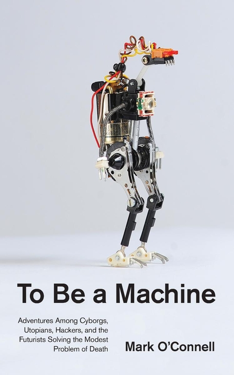 To Be a Machine - Mark O'Connell