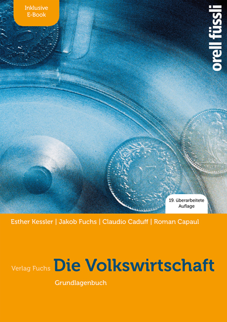 Die Volkswirtschaft – inkl. E-Book - Esther Bettina Kessler, Jakob Fuchs, Claudio Caduff, Roman Capaul