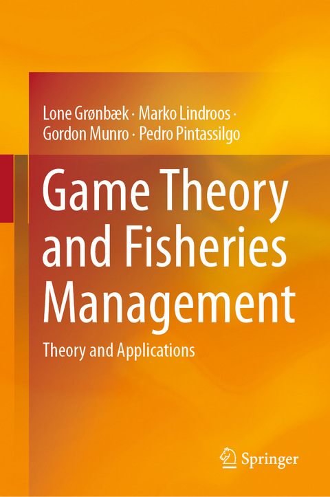 Game Theory and Fisheries Management - Lone Grønbæk, Marko Lindroos, Gordon Munro, Pedro Pintassilgo