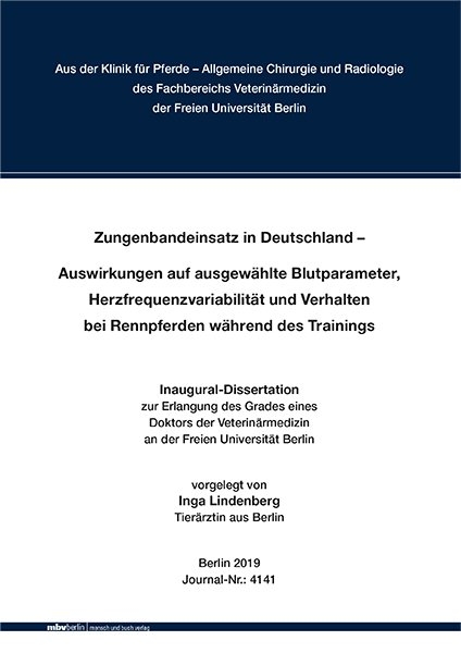 Zungenbandeinsatz in Deutschland – Auswirkungen auf ausgewählte Blutparameter, Herzfrequenzvariabilität und Verhalten bei Rennpferden während des Trainings - Inga Lindenberg