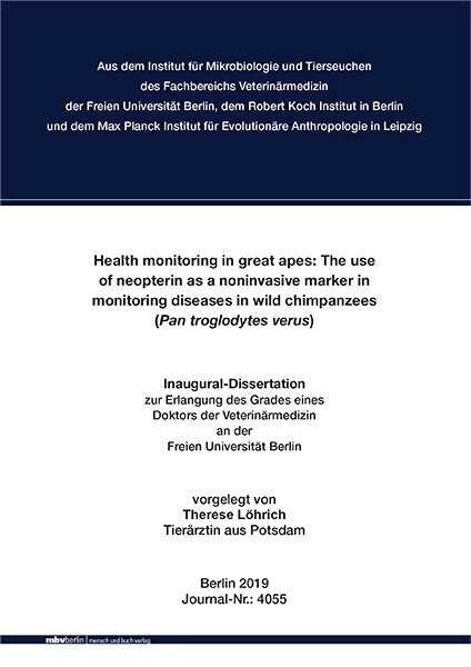 Health monitoring in great apes: The use of neopterin as a non-invasive marker in monitoring diseases in wild chimpanzees (Pan troglodytes verus) - Therese Löhrich