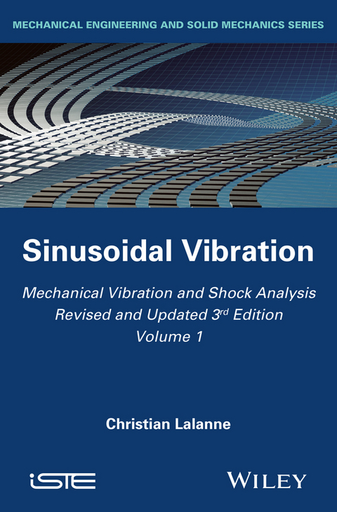 Mechanical Vibration and Shock Analysis, Volume 1, Sinusoidal Vibration - Christian Lalanne