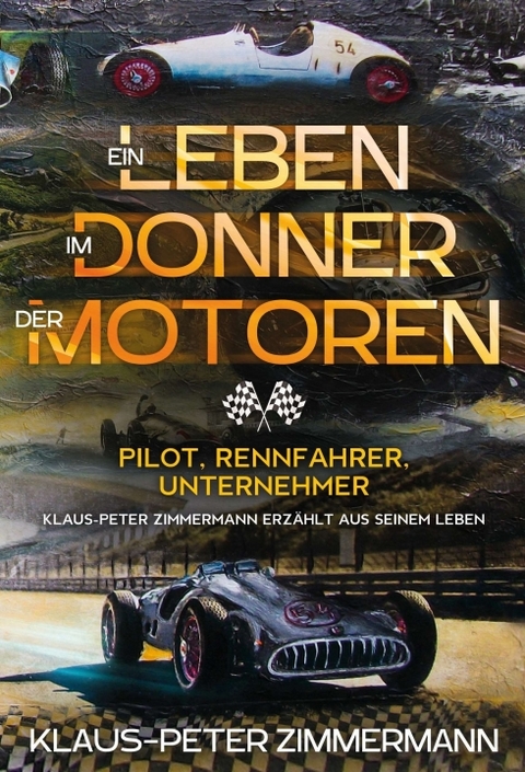 Ein Leben im Donner der Motoren - Klaus-Peter Zimmermann, Theo Wingender