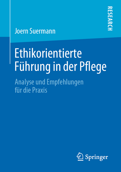 Ethikorientierte Führung in der Pflege - Joern Suermann