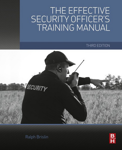 Effective Security Officer's Training Manual -  Ralph Brislin