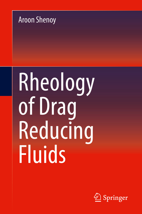 Rheology of Drag Reducing Fluids - Aroon Shenoy