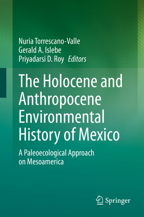 The Holocene and Anthropocene Environmental History of Mexico - 