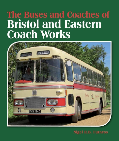 Buses and Coaches of Bristol and Eastern Coach Works - Nigel RB Furness