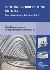 Prüfungsvorbereitung aktuell Metallbauer/-in und Konstruktionsmechaniker/-in - Wolfgang Statt, Alfred Weingartner, Jürgen Herold, Gerhard Bulling, Roland Kirchbach, Roland Marter