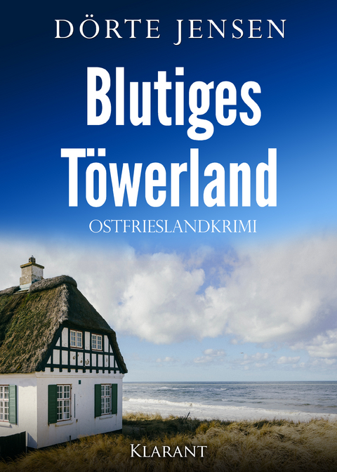 Blutiges Töwerland. Ostfrieslandkrimi - Dörte Jensen