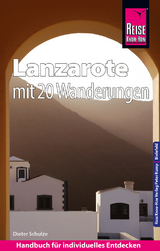 Reise Know-How Reiseführer Lanzarote mit 20 Wanderungen und Faltplan - Dieter Schulze