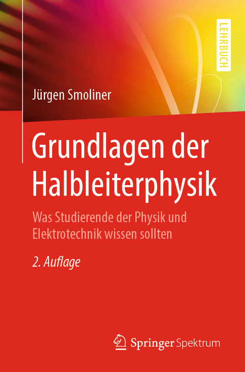 Grundlagen der Halbleiterphysik - Jürgen Smoliner