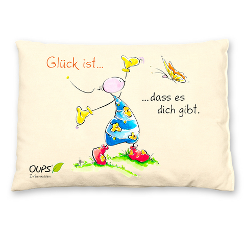 Oups Zirbenkissen "Glück ist dass es dich gibt." - Kurt Hörtenhuber