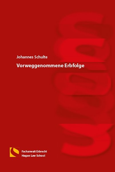 Vorweggenommene Erbfolge - Johannes Schulte