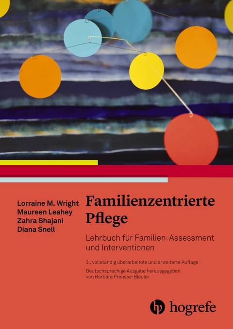 Familienzentrierte Pflege - Lorraine M. Wright, Maureen Leahey, Zahra Shajani, Diana Snell