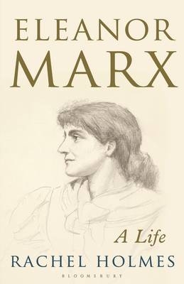 Eleanor Marx -  Rachel Holmes