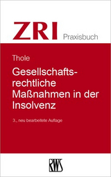 Gesellschaftsrechtliche Maßnahmen in der Insolvenz - Thole, Christoph