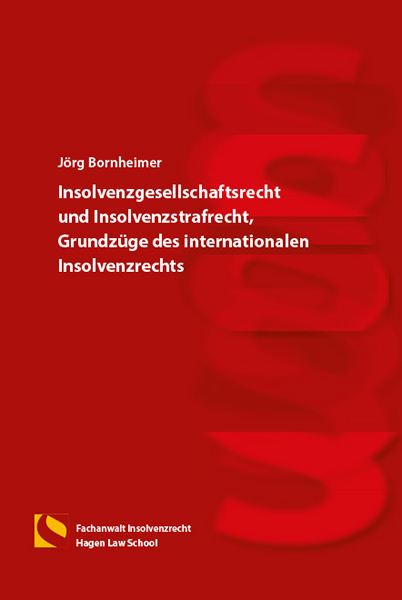 Insolvenzgesellschaftsrecht und Insolvenzstrafrecht, Grundzüge des internationalen Insolvenzrechts - Jörg Bornheimer